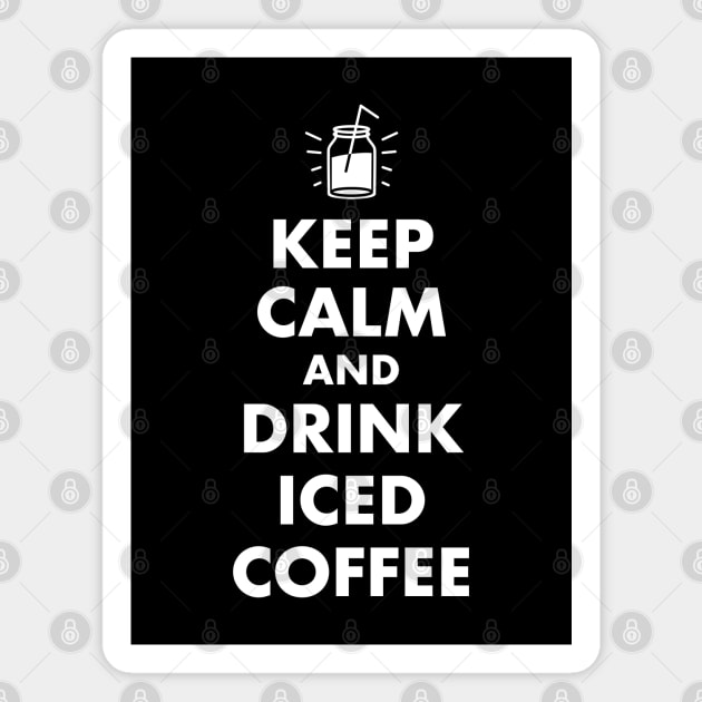 Keep Calm and Drink Iced Coffee Magnet by designminds1